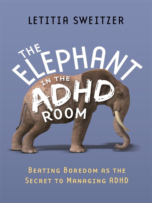 Title details for The Elephant in the ADHD Room by Letitia Sweitzer - Wait list